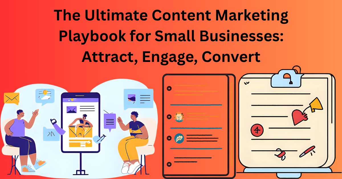 The Ultimate Content Marketing Playbook for Small Businesses: Attract ...